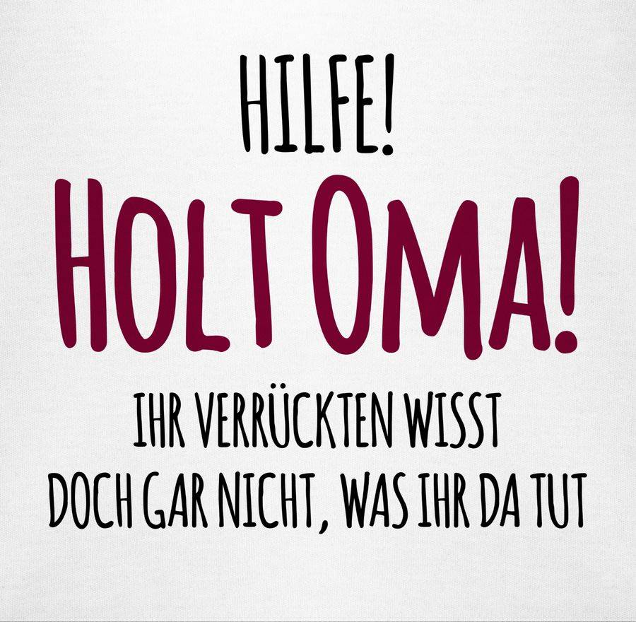 Shirtracer Hilfe Holt Oma - Geschenk Geburt Omi Shirts & Mehr Shirtracer Fabrikladen