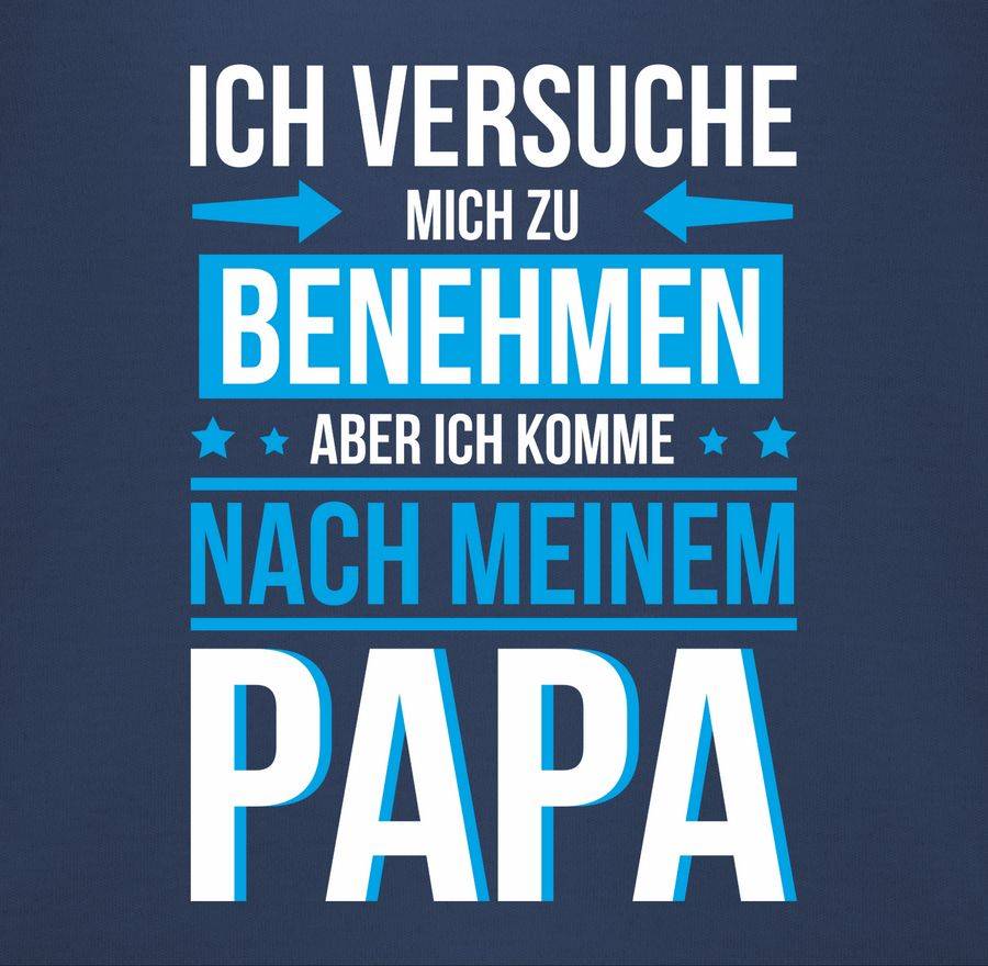 Shirtracer Ich versuche mich zu benehmen aber ich komme nach meinem Papa blau: Tshirt Rucks Shirtracer zollfrei