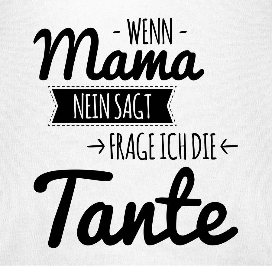 Shirtracer Wenn Mama nein sagt frag ich die Tante Shirts & Mehr Shirtracer Top Angebot