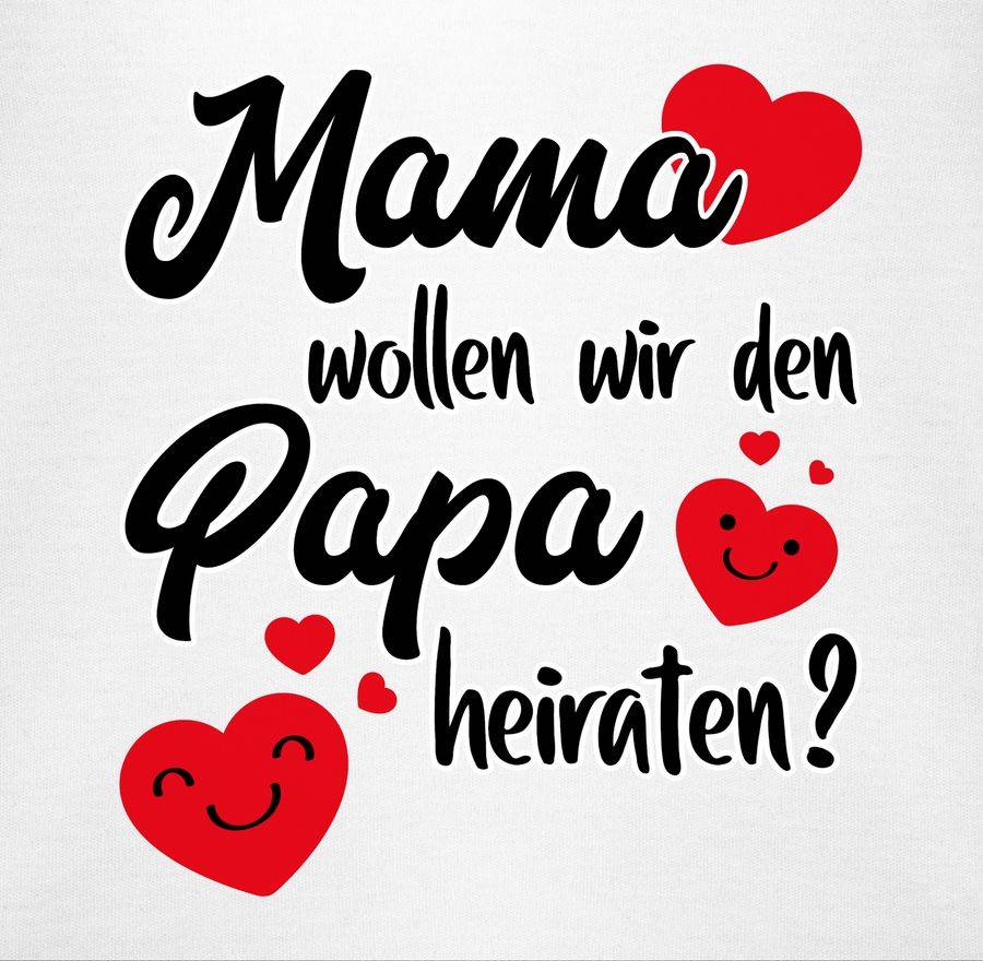Shirtracer Mama wollen wir Papa heiraten Herzen Shirts & Mehr Shirtracer Neueste Stile