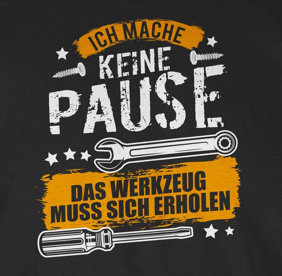 Shirtracer Ich mache keine Pause, das Werkzeug muss sich erholen Shirts & Mehr Shirtracer Neuheiten