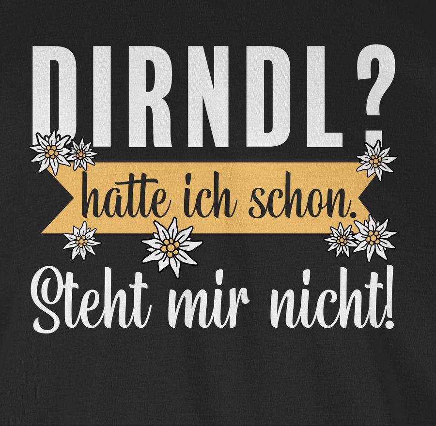 Shirtracer Dirndl - hatte ich schon steht mir nicht Shirts & Mehr Shirtracer Sonderangebote