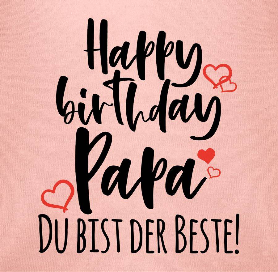 Shirtracer Happy Birthday Papa Shirts & Mehr Shirtracer Versandkostenfrei